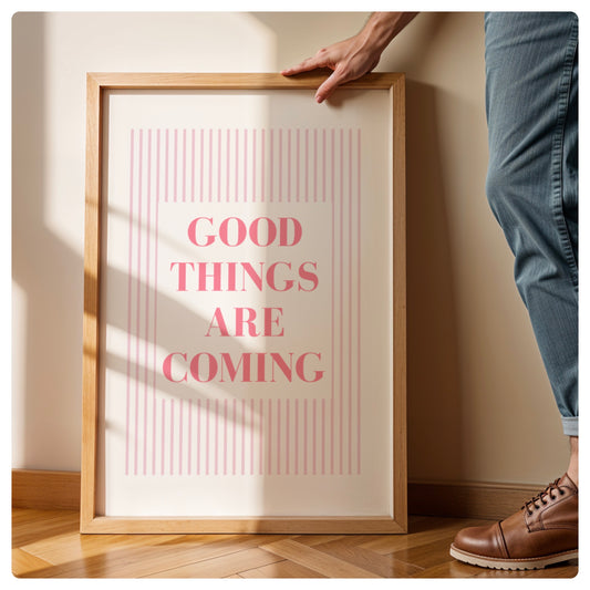 Good things are coming Print
