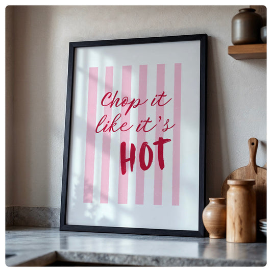 Chop it like it’s hot print